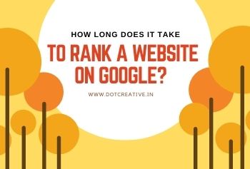 How Long Does It Take To Rank A Website On Google?