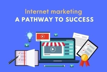 Internet Marketing- A Pathway To Success